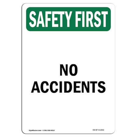 Signmission OSHA SAFETY FIRST Sign, No Accidents, 14in X 10in Rigid Plastic, 10" W, 14" L, Portrait OS-SF-P-1014-V-11262